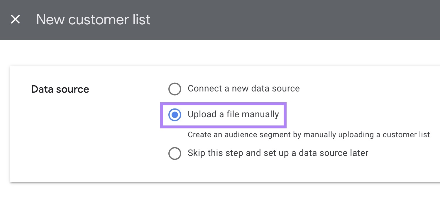 Selecting '手动上传文件' as your data source for a new customer list on 谷歌广告.