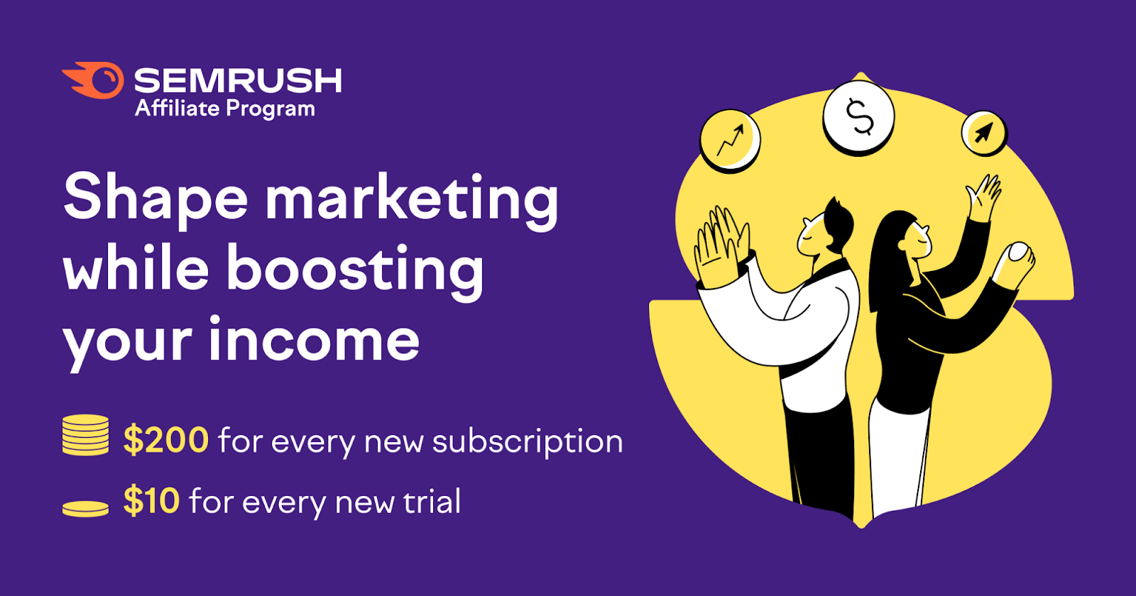 With Semrush联盟计划, you can earn $200 for every sale and $10 for every trial