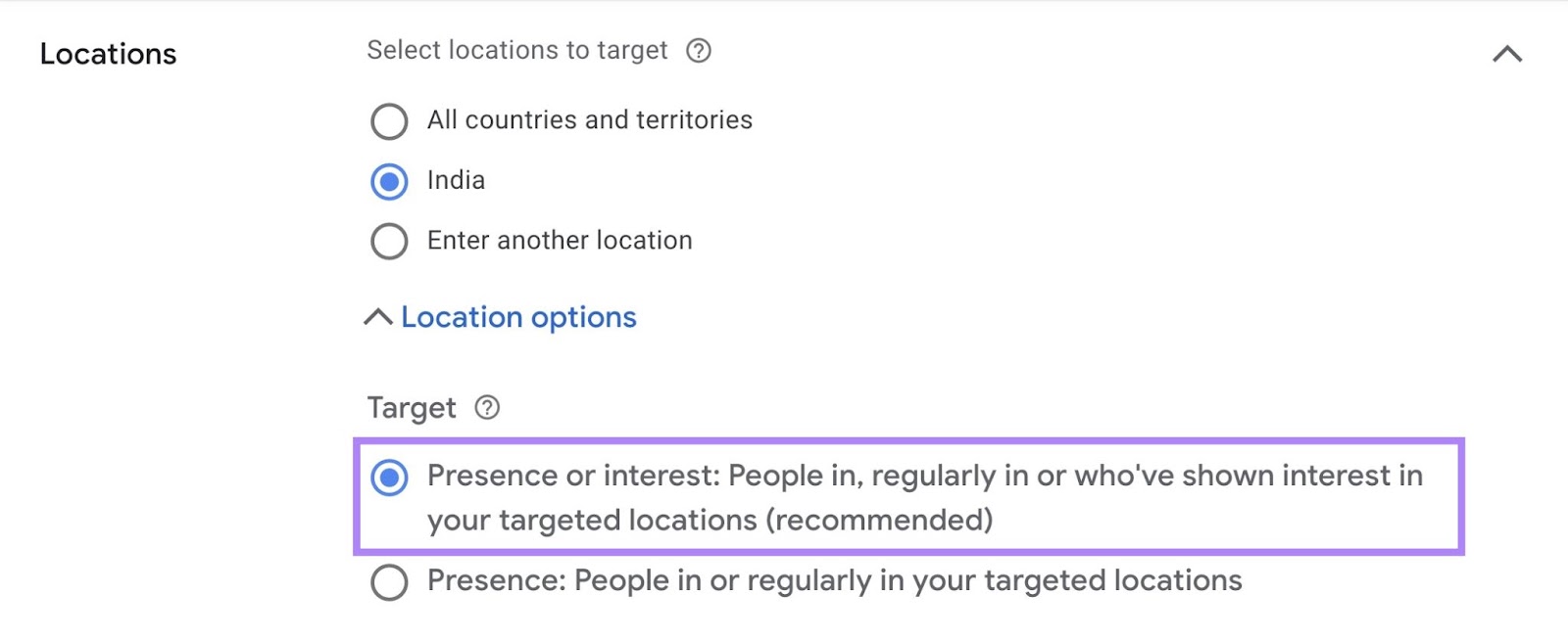default geo-targeting setting in Google Ads is “Presence or interest: People in, regularly in, or who've shown interest in your targeted locations